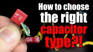 How to choose the right capacitor type for a circuit  Film vs Ceramic vs Electrolytic [upl. by Irami]