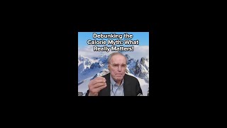 Debunking the Calorie Myth What Really Matters [upl. by Trawets204]