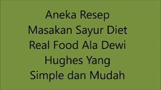 Kreasi Resep Menu Masakan Sayur  Diet Sehat Murah Real Food Ala Dewi Hughes [upl. by Lexine647]