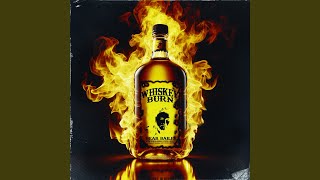 Whiskey Burn [upl. by Kathlene]