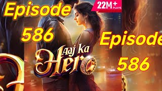 Aaj Ka Hero Episode 586  Aaj ka Hero pocket fm story  storiesinhindi [upl. by Herrod]