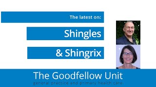 Goodfellow Unit Webinar The latest on shingles and Shingrix [upl. by Ynar565]