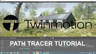 TWINMOTION TUTORIAL SERIES EPS 01 PATH TRACER [upl. by Llemor]