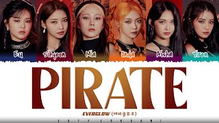 EVERGLOW 에버글로우  PIRATE Lyrics Color CodedHanRomEng [upl. by Beatty]