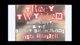 Tracy Twyman Isaac Kappy amp The Creepy Campground  Video Trailer Full Video on Rumble Brighteon [upl. by Tegirb]