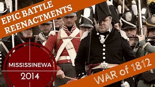 Epic War of 1812 Reenactment  Mississinewa 2014 [upl. by Tawsha630]