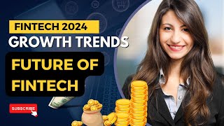 Fintech growth trends future of fintech in 2024 [upl. by Orual273]