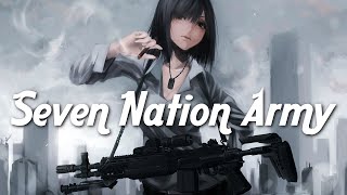 Nightcore  Seven Nation Army [upl. by Arramat]