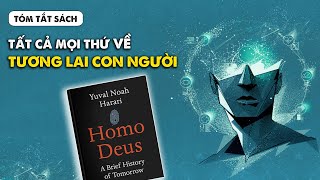 Tóm tắt sách Homo Deus – Lược sử tương lai  Nhện tóm tắt  Nhện Book  Spiderum Books [upl. by Nowed]