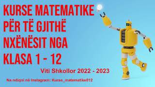 Kurse matematike për të gjithë nxënësit nga Klasa 1  12  Viti Shkollor 2022  2023 [upl. by Nehcterg]