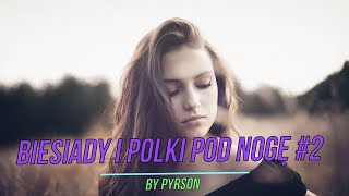 BIESIADY I POLKI POD NOGĘ 2 [upl. by Noletta]