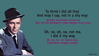 Frank Sinatra  My Way Lirik Terjemahan [upl. by Tugman]