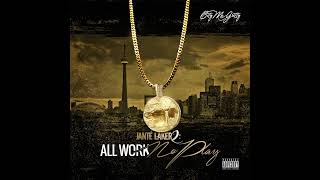 City McGritty  Jante Laker 2 All Work No Play 2016 Full Album [upl. by Anrahc]