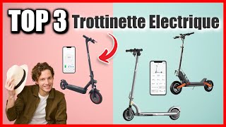 TOP 3  MEILLEURE TROTTINETTE ELECTRIQUE 2024 [upl. by Haimaj]