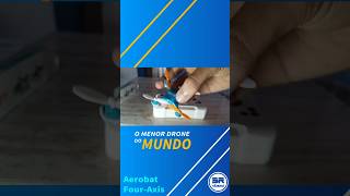 MENOR DRONE DO MUNDO AEROBAT FOURAXIS shorts shortsyoutube [upl. by Fiora287]