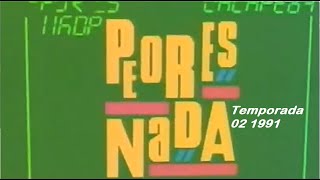 Peor Es Nada  14  1991 Jorge Guinzburg Horacio Fontova  Temporada 02 [upl. by Cosmo]