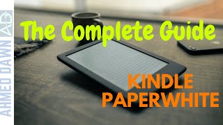 Kindle Paperwhite  Complete Beginners Guide amp Tutorial [upl. by Uzzi]