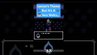 Lancer’s Theme But It’s A Jazz Waltz…  deltarune deltarunechapter1 lancer tobyfox music ost [upl. by Annawot112]