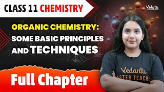 Organic Chemistry Some Basic Principles amp Techniques Full Chapter  Class 11 Chemistry Chapter 8 [upl. by Ahola]