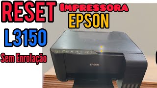 Como Fazer o Reset da Impressora Epson L3150 Atualizado rapidinho e sem Enrolação [upl. by Wadleigh633]