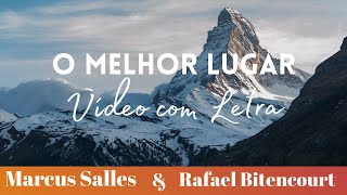 Rafael Bitencourt  O Melhor Lugar Vídeo com Letra [upl. by Eisiam]