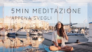 Meditazione al Mattino appena svegli 5 minuti [upl. by Ahsinyt814]