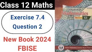 Class 12 Maths Exercise 74 Question No2 New KPK Book 2024 [upl. by Lesly]