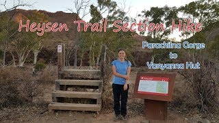 Heysen Trail Section Hike Parachilna Gorge Trailhead to Yanyanna Hut [upl. by Hekking]