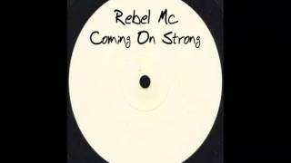 Rebel Mc  Coming On Strong [upl. by Anai]