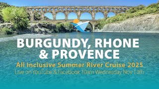 New All Inclusive HOSTED Riviera River Cruise August 21st 2025 Burgundy Rhone amp Provence [upl. by Arrej]