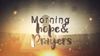 Morning Hope amp Prayers  September 04 2024 [upl. by Sigrid]