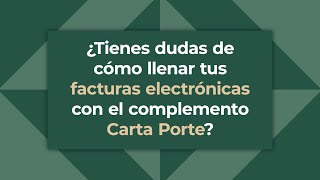 ¿Cómo llenar tus facturas electrónicas con complemento Carta Porte [upl. by Hniht306]