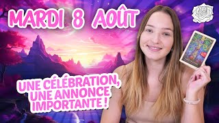 🥂UNE CÉLÉBRATION UNE ANNONCE IMPORTANTE  Tirage du jour  mardi 8 août [upl. by Clothilde276]