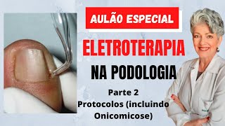 Eletroterapia na Podologia Parte 2 Protocolos [upl. by Llenyr572]