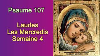 Psaume 107 Laudes les Mercredis Semaine 4 [upl. by Miahc]