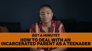 How to Deal with an Incarcerated Parent as a Teenager [upl. by Oyek]