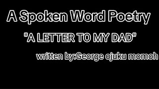 A letter to my dada spoken word poetryGeorge ojuku momoh Sierra Leone Poem [upl. by Olsson]