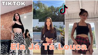 Ela Já Tá LoucaTIKTOK NEW DANCE COMPILATIONS [upl. by Verbenia]