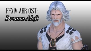 FFXIV OST Cid Garlonds Theme  Dreams Aloft [upl. by Scharff270]