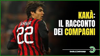 KAKÀ IL RACCONTO DEGLI EX COMPAGNI ROSSONERI  Cerchio di Centrocampo  Stories [upl. by Naenaj]