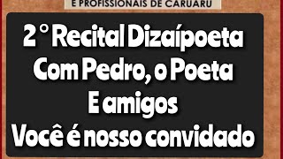 2° Recital Dizaípoeta Participação Poeta Severino Pedro [upl. by Olegna536]