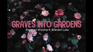 GRAVES INTO GARDEN  Elevation Worship ft Brandon Lake  LYRIC VIDEO [upl. by Annie]