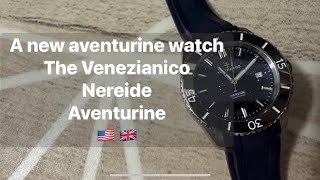 One interesting aventurine dial watch The Venezianico Nereide Aventurine [upl. by Ellie455]