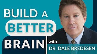 Build a Better Brain Reverse Cognitive Decline Dementia amp Alzheimers with Dr Dale Bredesen [upl. by Anirbys]