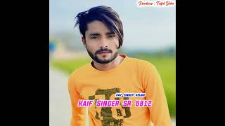 Kaif singer Sr 5812 Mewat ke brand chhora [upl. by Shirlee690]