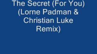 The Secret For You  Peroxide Lorne Padman amp Christian Luke Remix [upl. by Aivuy619]