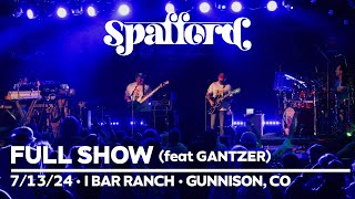 Spafford  71324 feat GANTZER  I Bar Ranch  Gunnison CO FULL SHOW [upl. by Downall695]