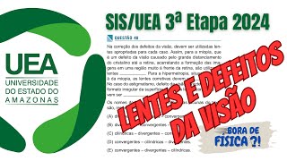 Questão 48 de FÍSICA do SISUEA 3ª ETAPA  2024  LENTES e Defeitos da VISÃO [upl. by Aennil]