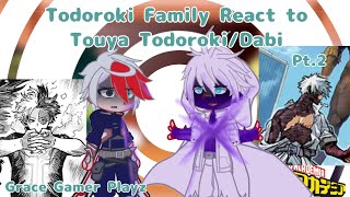 Todoroki Family React To DabiToya Todoroki Pt2 Angst  Grace gamer playz  My Hero Academia [upl. by Ria127]