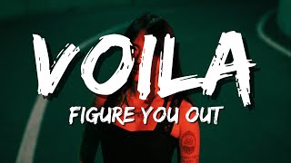 VOILÀ  Figure You Out Lyrics [upl. by Elyrehc]